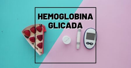 Hemoglobina Glicada (HbA1c): para que serve e como reduzir de forma segura